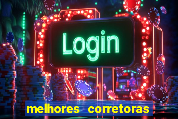 melhores corretoras de investimento